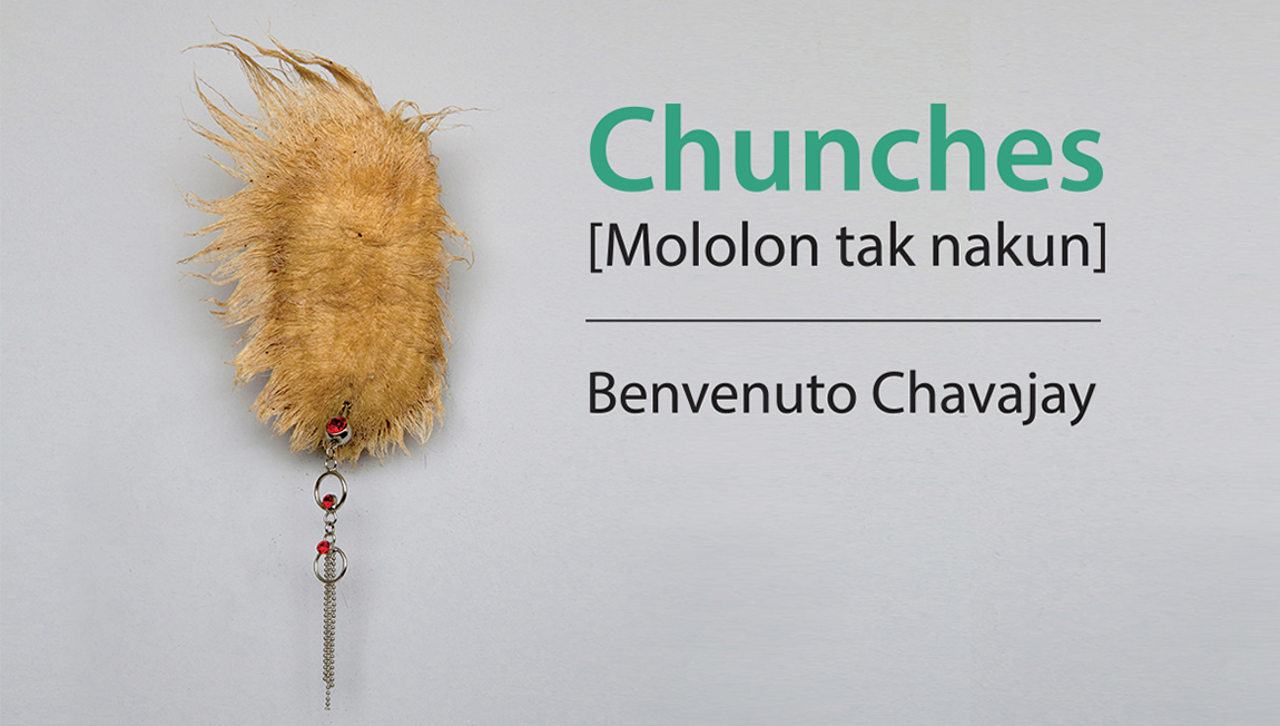 Chunches [Mololon tak nakun]. Benvenuto Chavajay