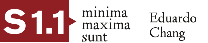 Minima Maxima Sunt. Eduardo Chang