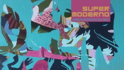 Super Moderno. Joaquín Rodríguez del Paso